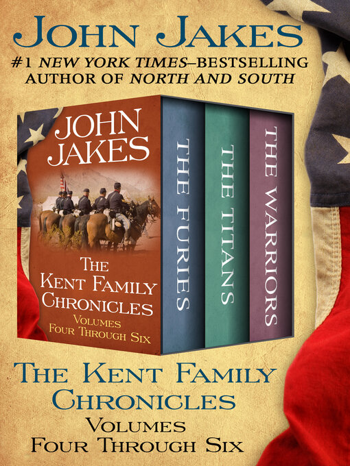 Title details for The Kent Family Chronicles Volumes Four Through Six by John Jakes - Available